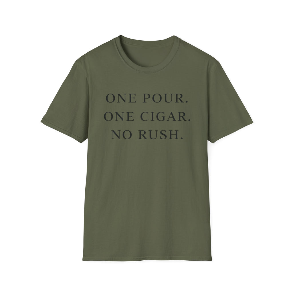 One Pour. One Cigar. No Rush T-Shirt