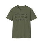 One Pour. One Cigar. No Rush T-Shirt