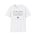 Every Pour T-Shirt
