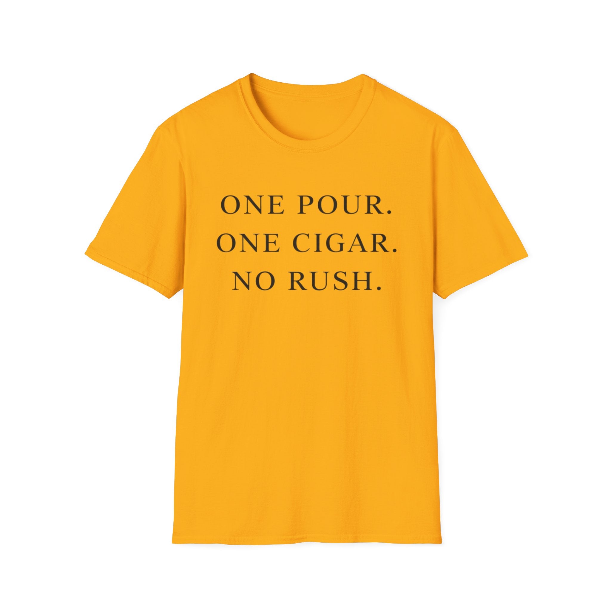 One Pour. One Cigar. No Rush T-Shirt
