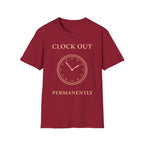 Clock Out Permanently T-Shirt