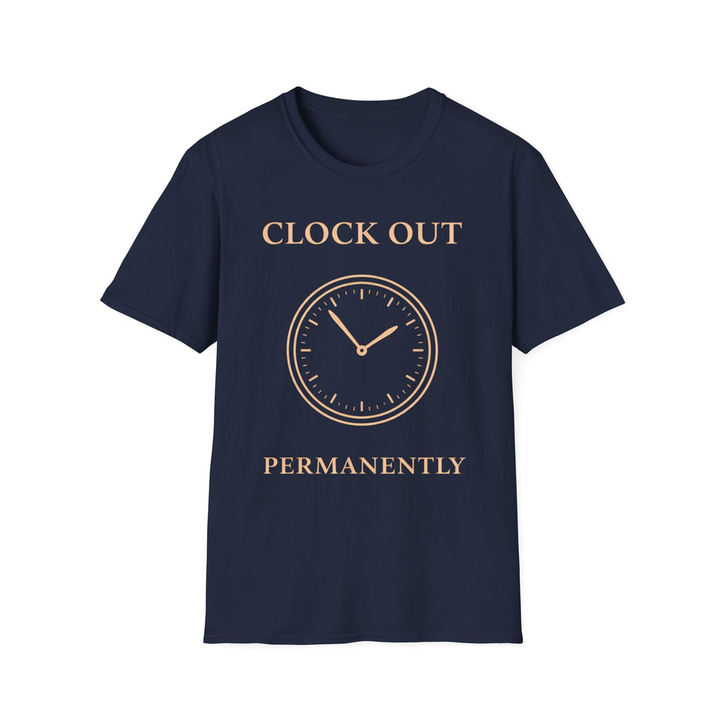 Clock Out Permanently T-Shirt
