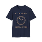 Clock Out Permanently T-Shirt