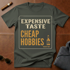 Expensive Taste Cheap Hobbies T-Shirt