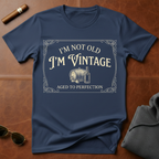 I'm Not Old I'm Vintage T-Shirt