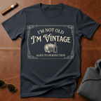 I'm Not Old I'm Vintage T-Shirt