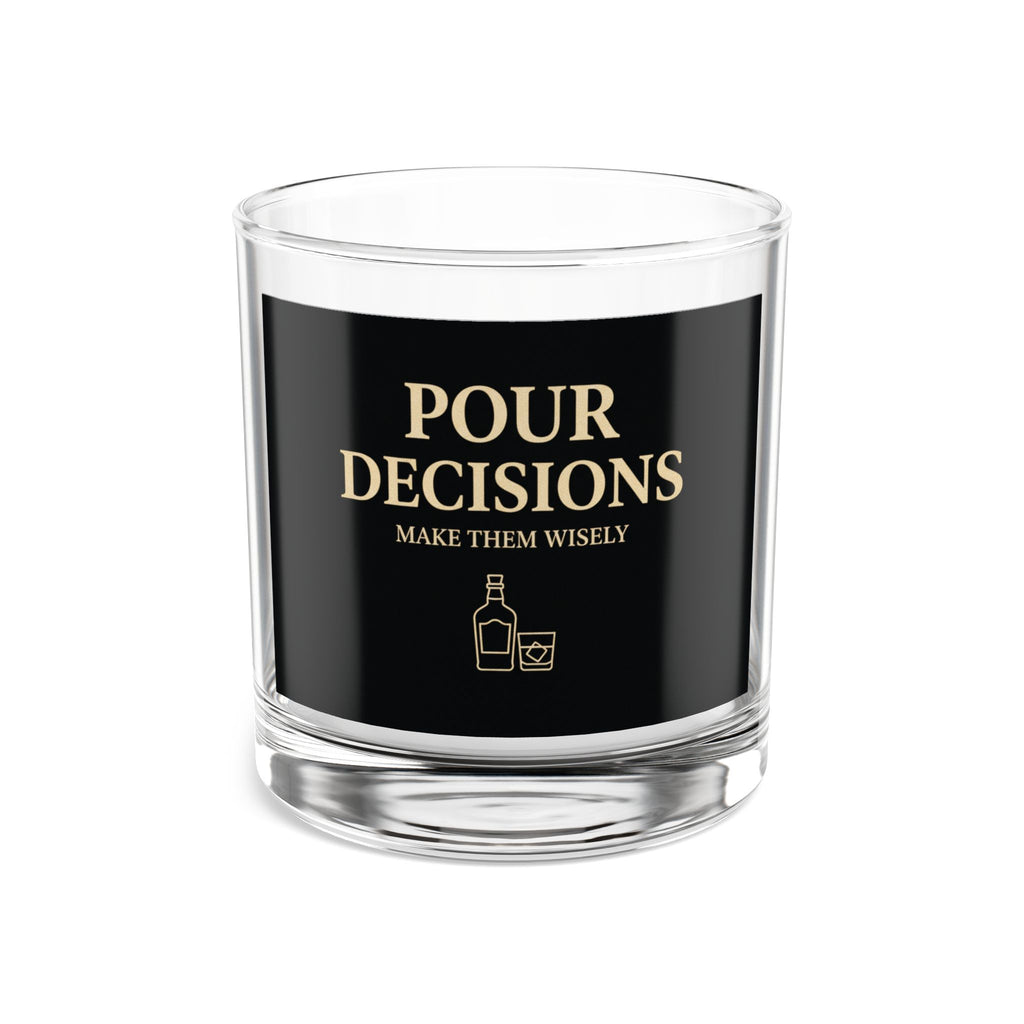 Pour Decisions Rocks Glass — 10 oz Whiskey Glass