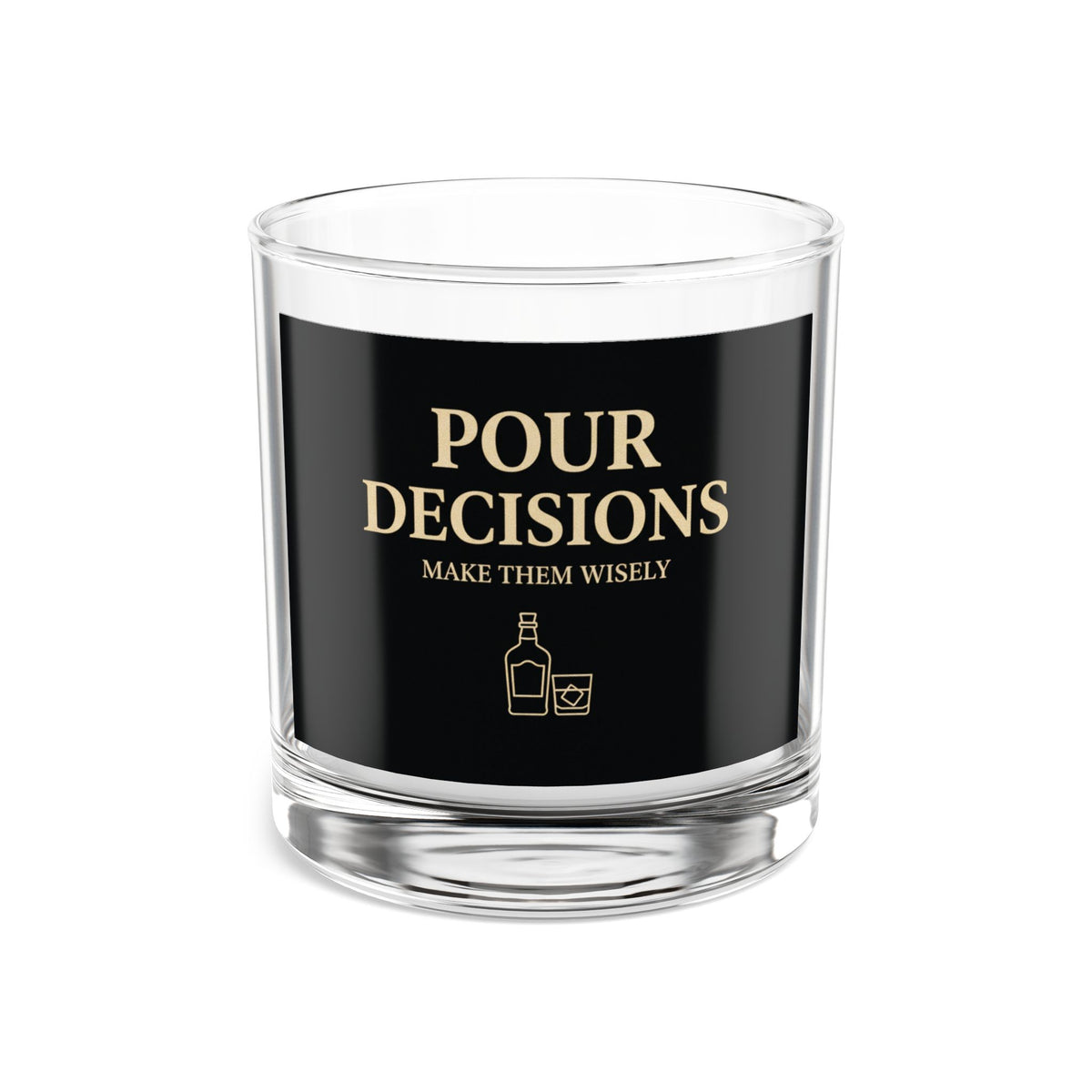 Pour Decisions Rocks Glass — 10 oz Whiskey Glass