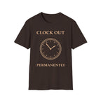 Clock Out Permanently T-Shirt