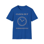 Clock Out Permanently T-Shirt