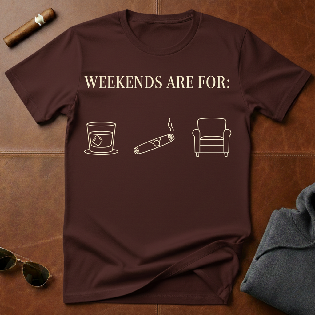 Weekends Are For T-Shirt