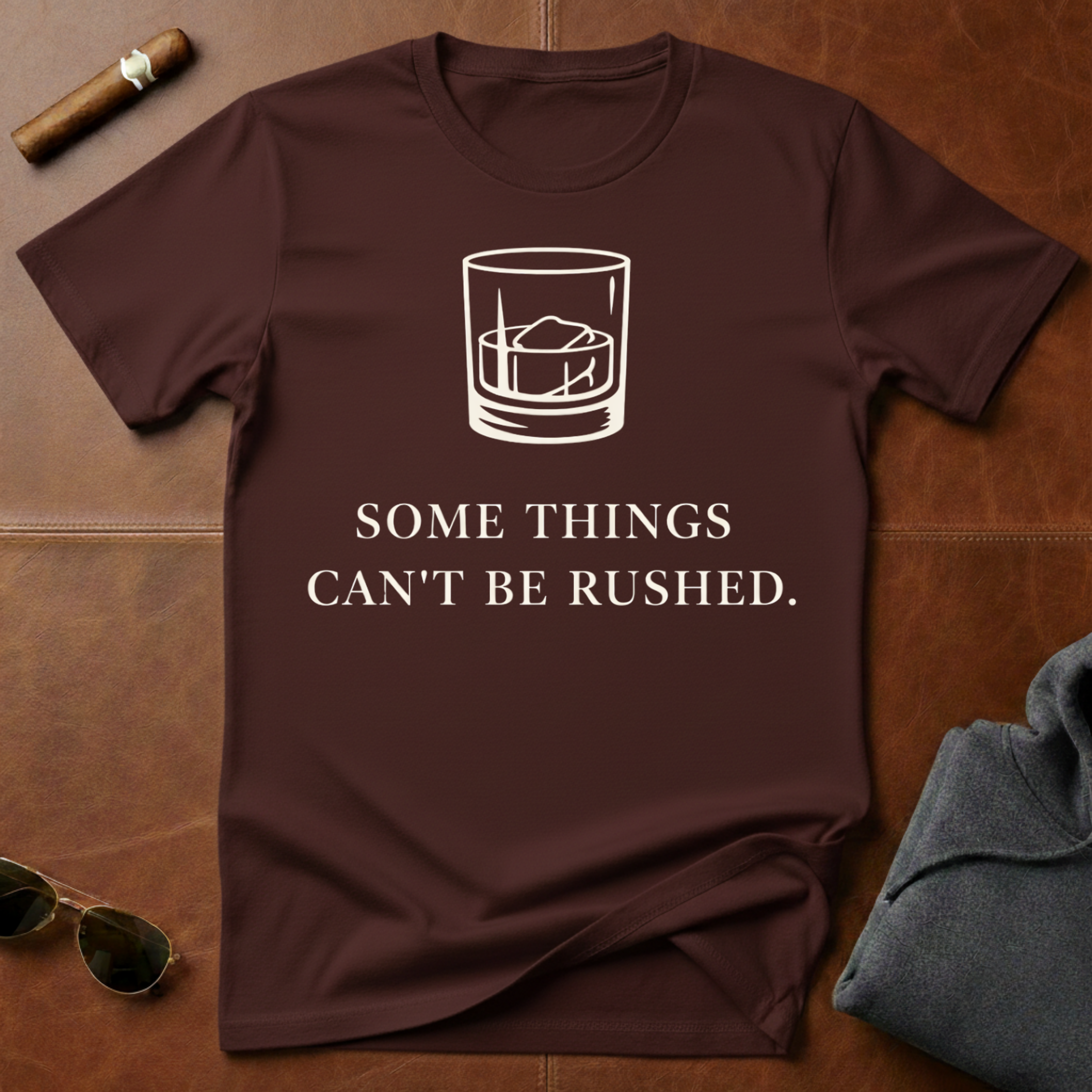 Somethings Can't Be Rushed T-Shirt
