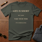 Life is Short T-Shirt