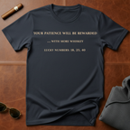 Patience Rewarded T-Shirt