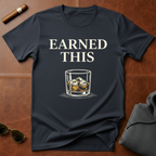 Earned This T-Shirt